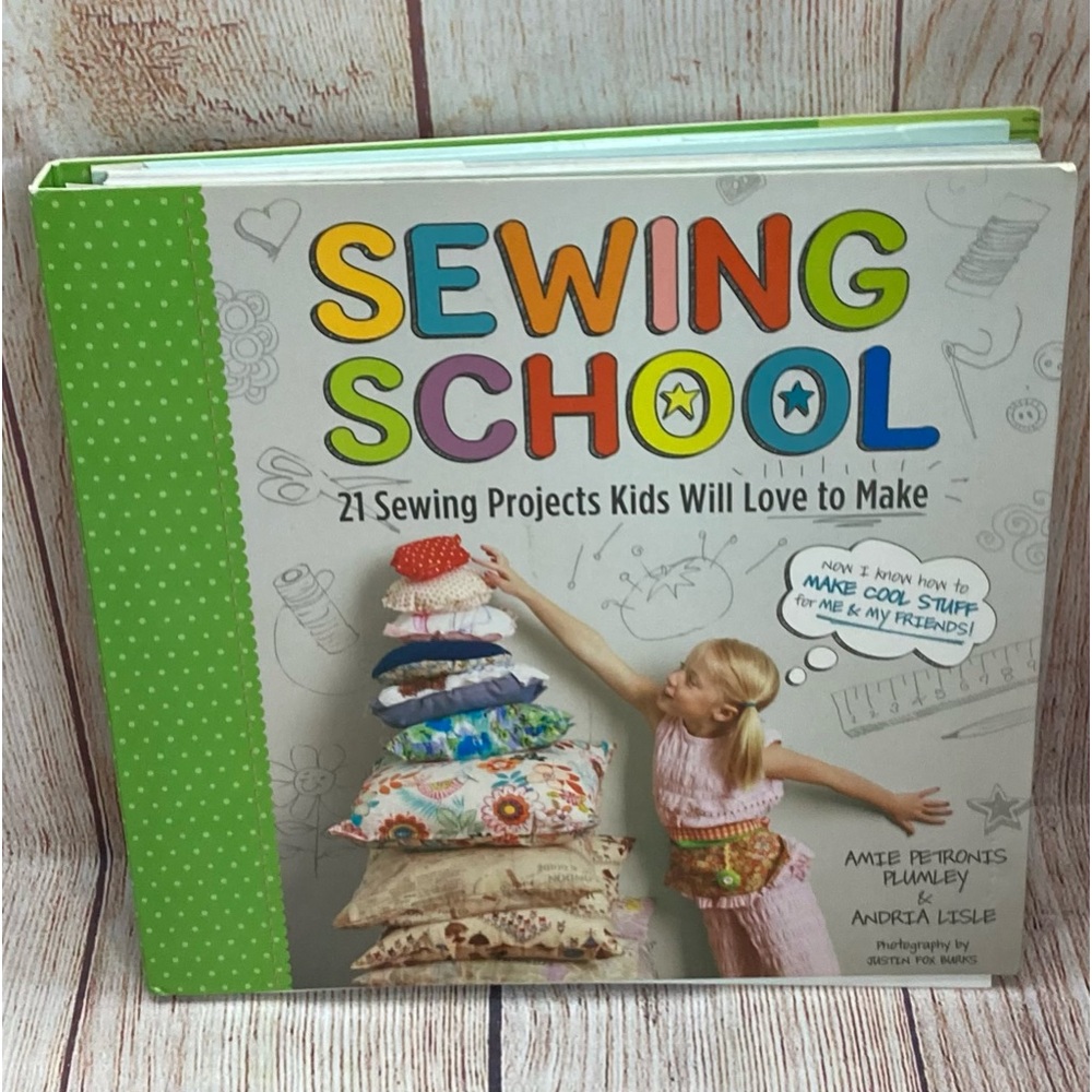 Sewing School 21 Sewing Projects Kids Will Love To Make Binder Book